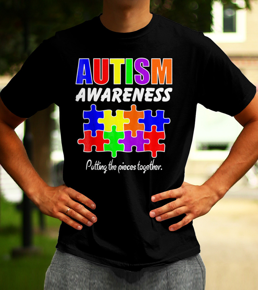 AUTISM AWARENESS Putting The Pieces Together T-Shirt