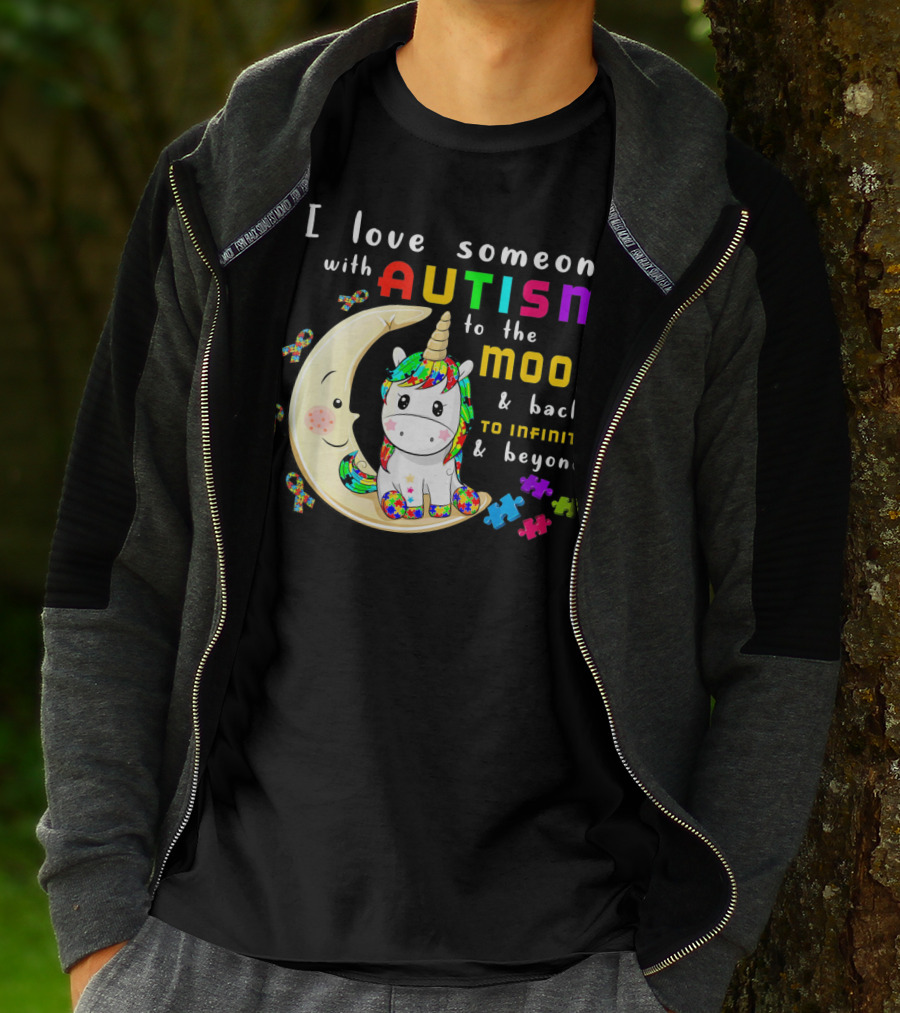 I Love Someone With Autism To The Moon And Back To Infinity And Beyond Unicorn T-Shirt