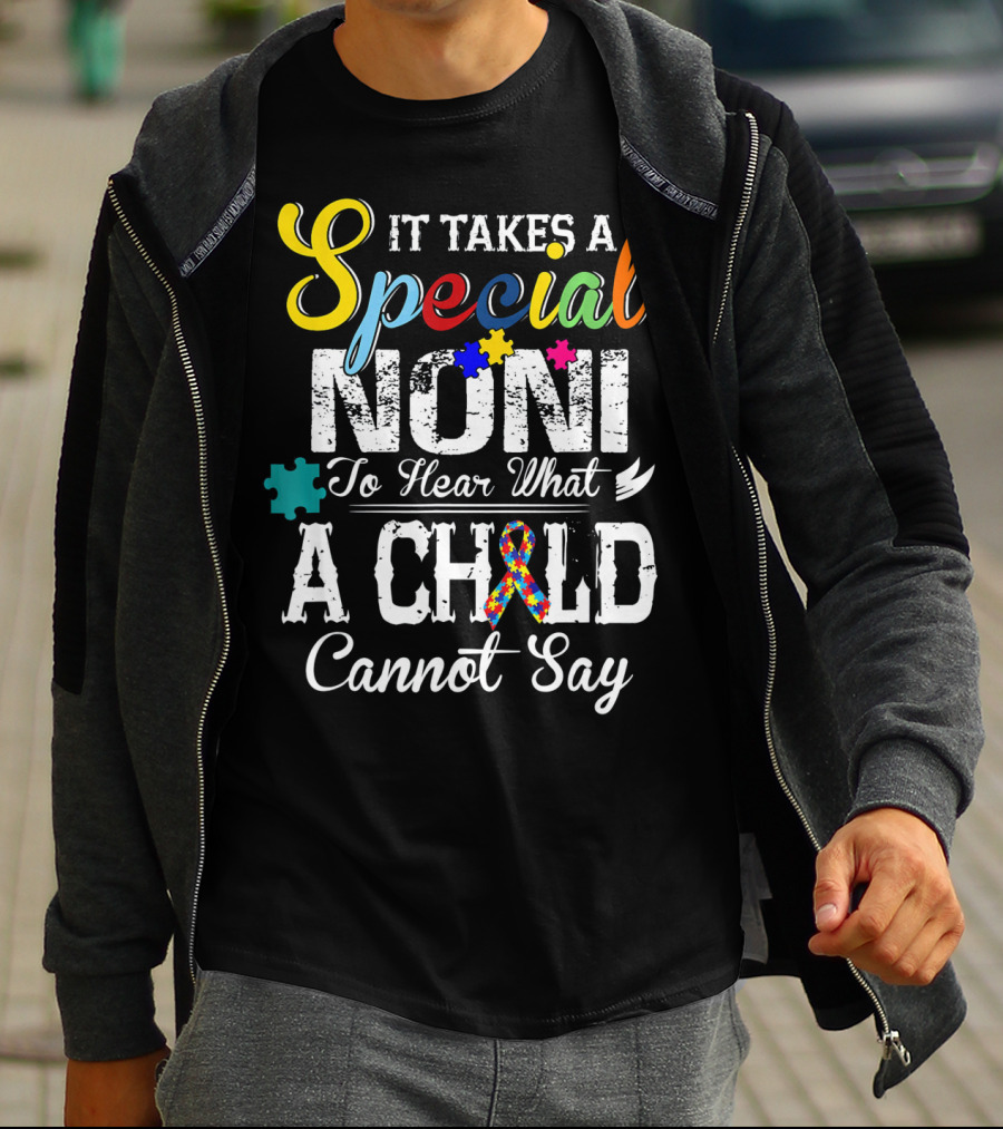 It Takes A Special Noni To Hear What A Child Cannot Say Autism Awareness T-Shirt