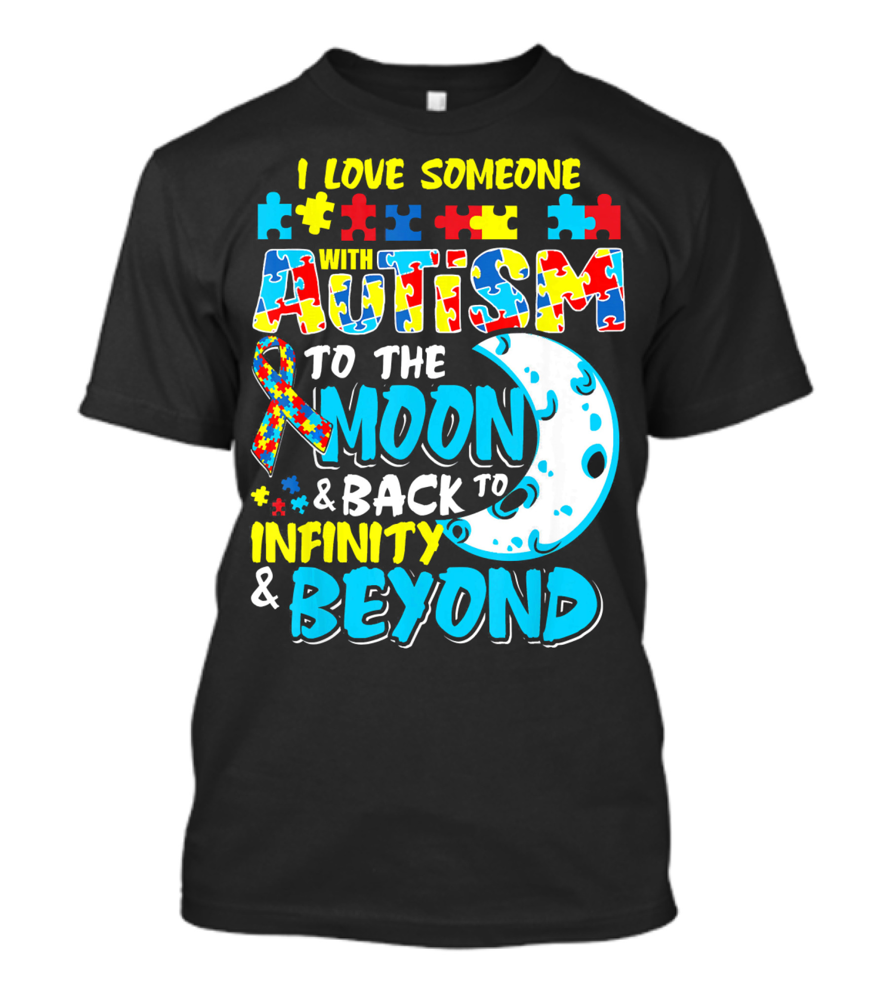 I Love Someone With Autism To The Moon And Back To Infinity And Beyond T-Shirt