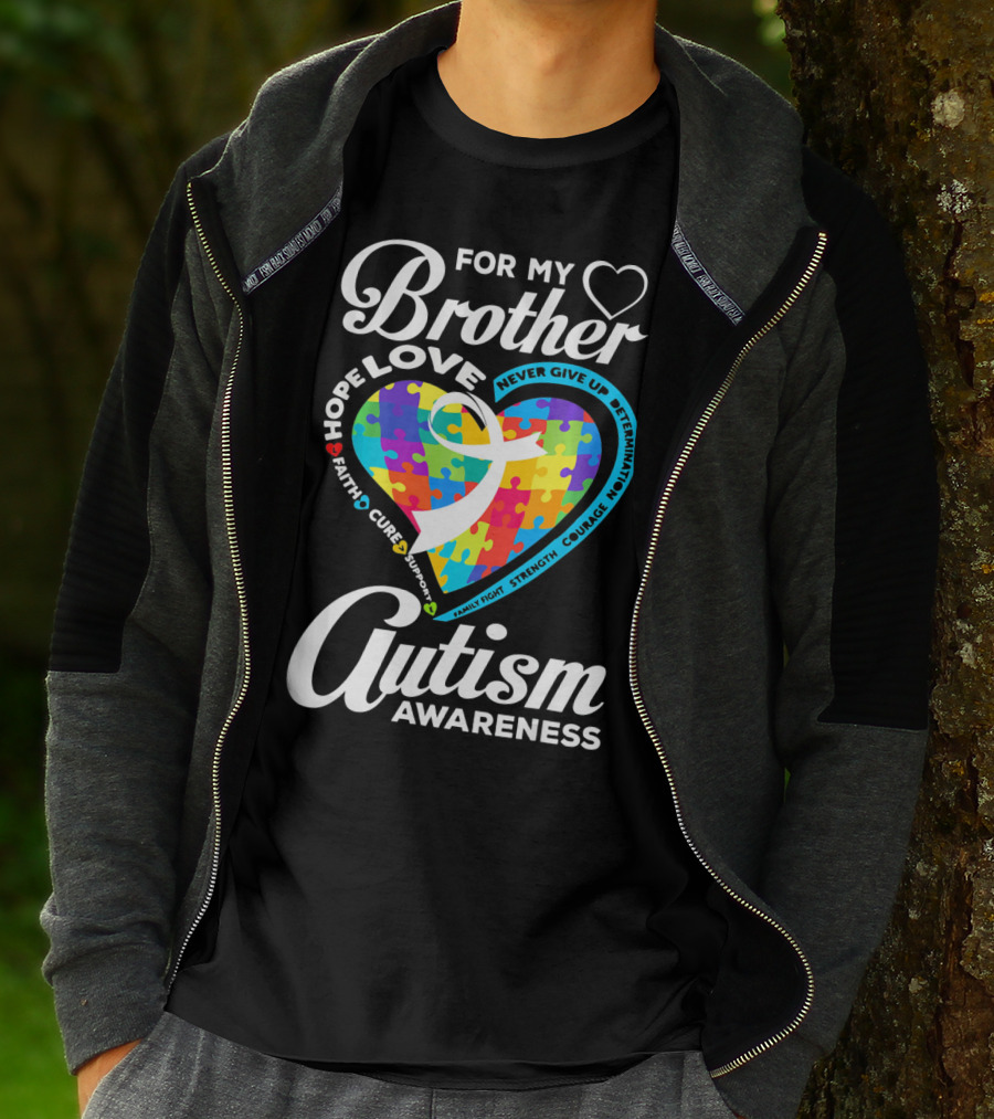 For My Brother Love Hope Faith Cure Support Autism Awareness Puzzle Heart T-Shirt