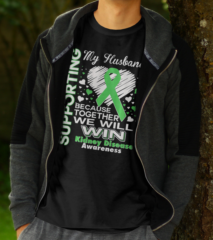 Supporting My Husband Kidney Disease Awareness Because Together We Will Win T-Shirt