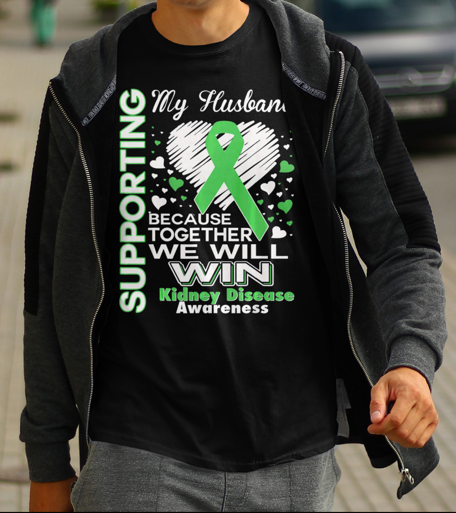 Supporting My Husband Kidney Disease Awareness Because Together We Will Win T-Shirt
