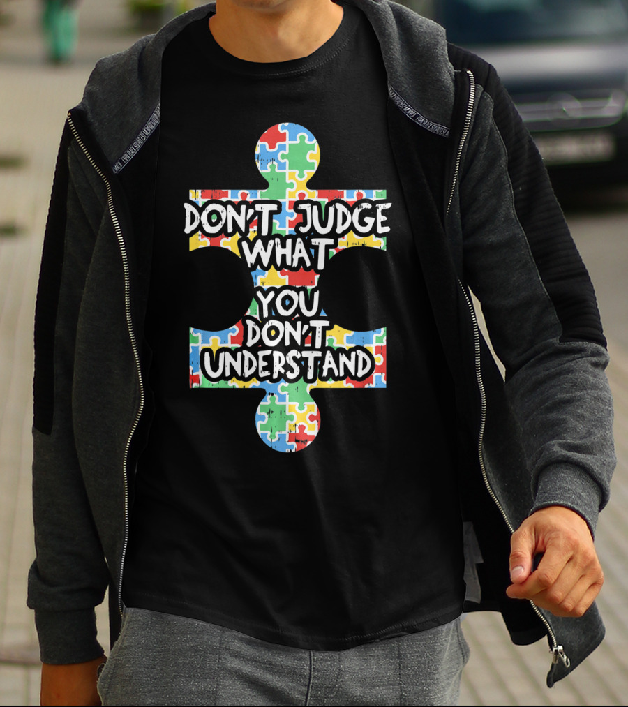 Autism Awareness Teacher Don't Judge What You Don't Understand Puzzle T-Shirt