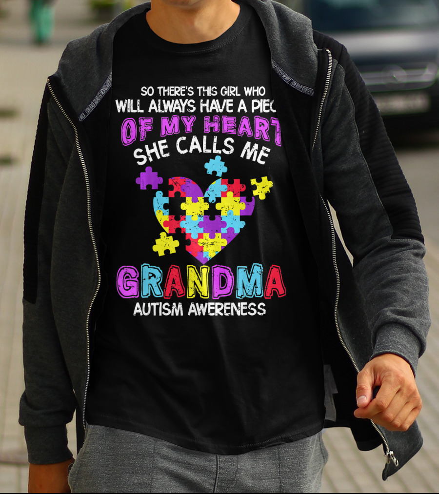 So There's This Girl Who Will Always Have A Piece Of My Heart She Calls Me Grandma Autism Awareness T-Shirt