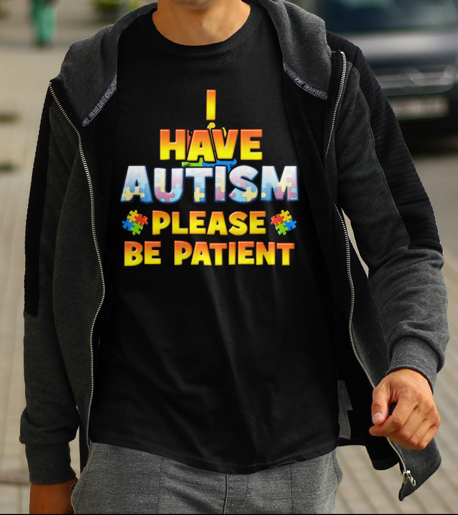 I Have Autism Please Be Patient Puzzle Pieces T-Shirt