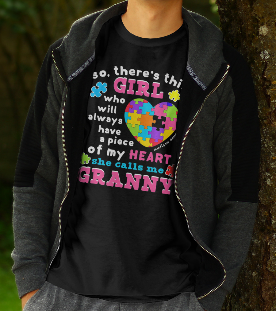 So There's This Girl Who Will Always Have A Piece Of My Heart She Calls Me Granny Autism Awareness Puzzle Heart T-Shirt