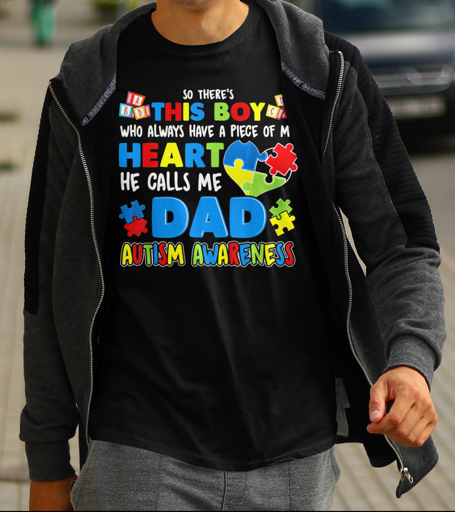 So There's This Boy He Calls Me Dad Autism Awareness T-Shirt