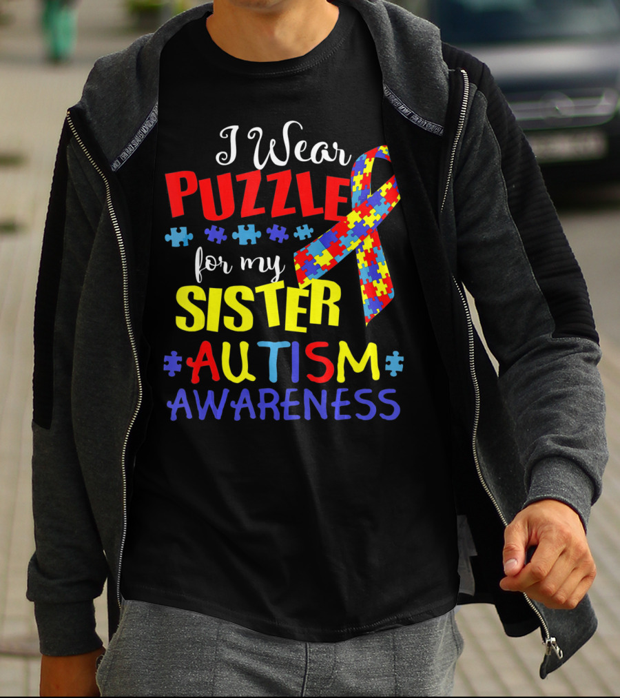 I Wear Puzzle For My Sister Autism Awareness T-Shirt