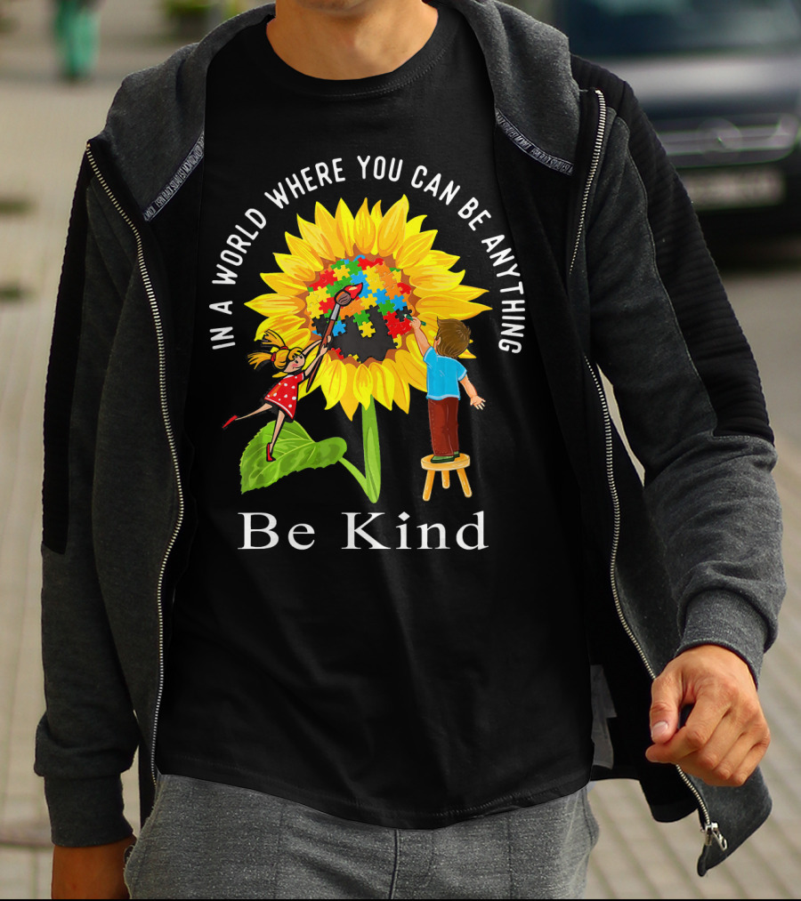 Be Kind In A World Where You Can Be Anything Sunflower Autism Awareness T-Shirt