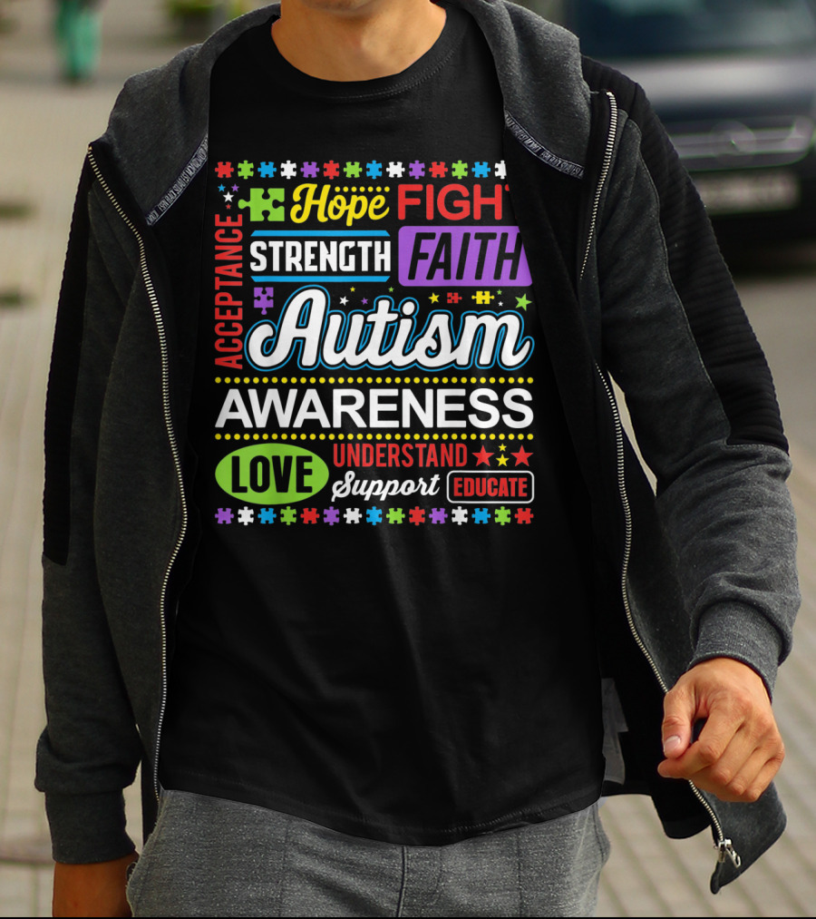 Hope Fight Strength Faith Autism Awareness Acceptance Love Understand Support Educate T-Shirt
