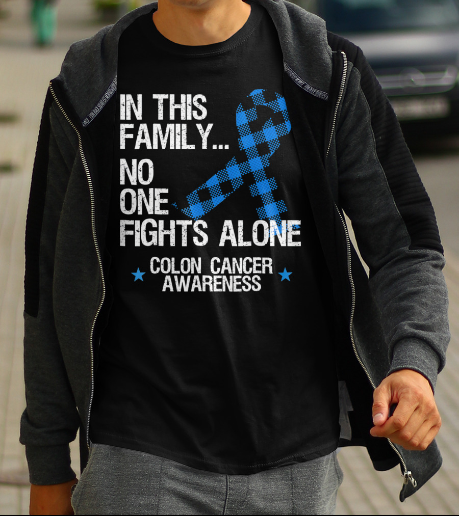 In This Family No One Fights Alone Colon Cancer Awareness T-Shirt