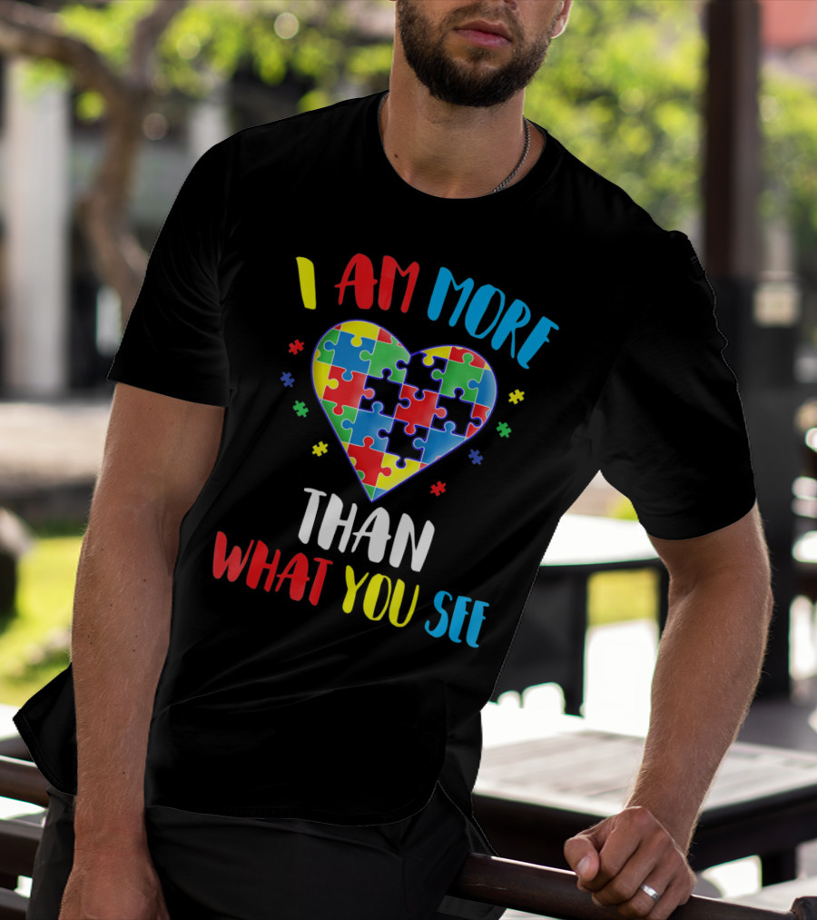 I Am More Than What You See Autism Aware Puzzle Heart T-Shirt
