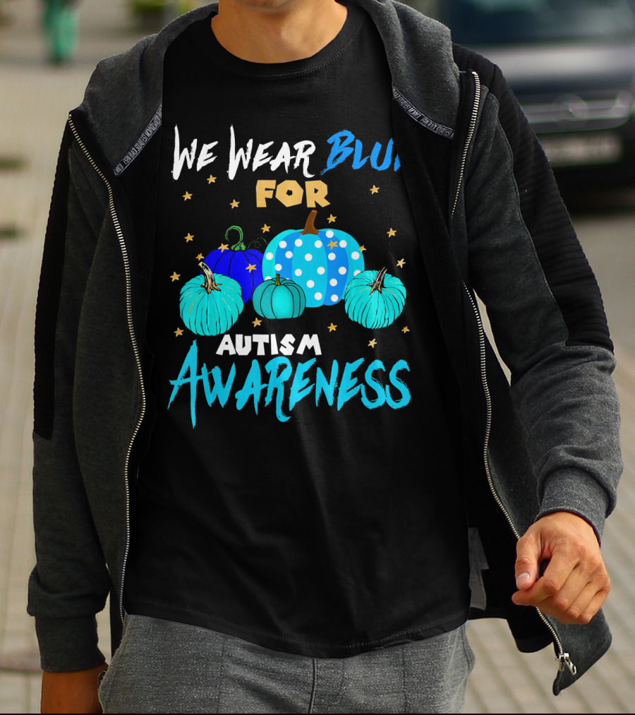We Wear Blue For Autism Awareness Pumpkins In Support Of Autism Awareness T-Shirt
