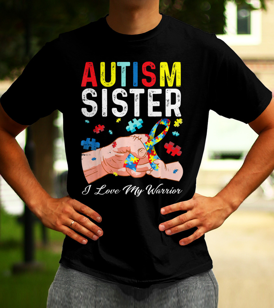 AUTISM SISTER I Love My Warrior T-Shirt