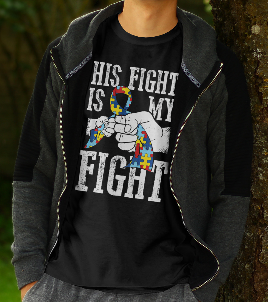 His Fight Is My Fight Autism Awareness Ribbon Support T-Shirt