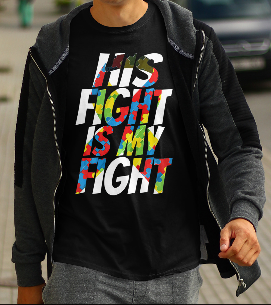 His Fight Is My Fight Cute Autism Awareness For Him Puz T-Shirt