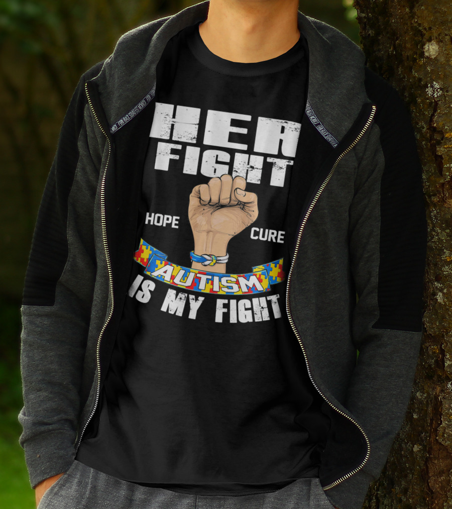 Her Fight Hope Cure Autism Is My Fight T-Shirt