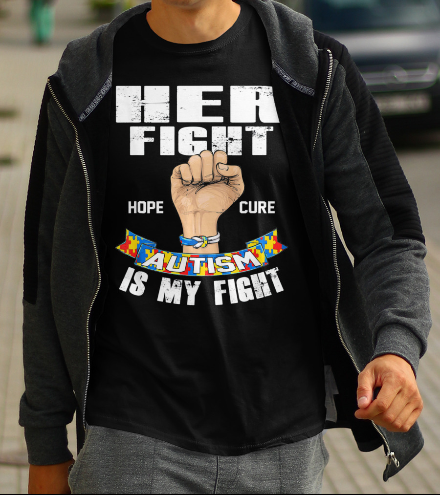 Her Fight Hope Cure Autism Is My Fight T-Shirt