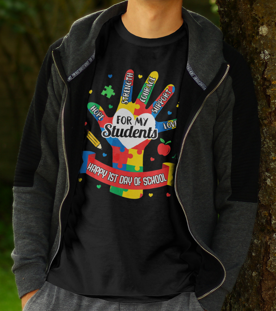 For My Students Hope Strength Courage Support Love Happy 1st Day Of School T-Shirt