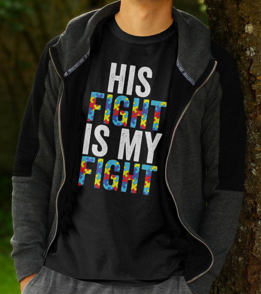 His Fight Is My Fight Autism Awareness Special Educator T-Shirt