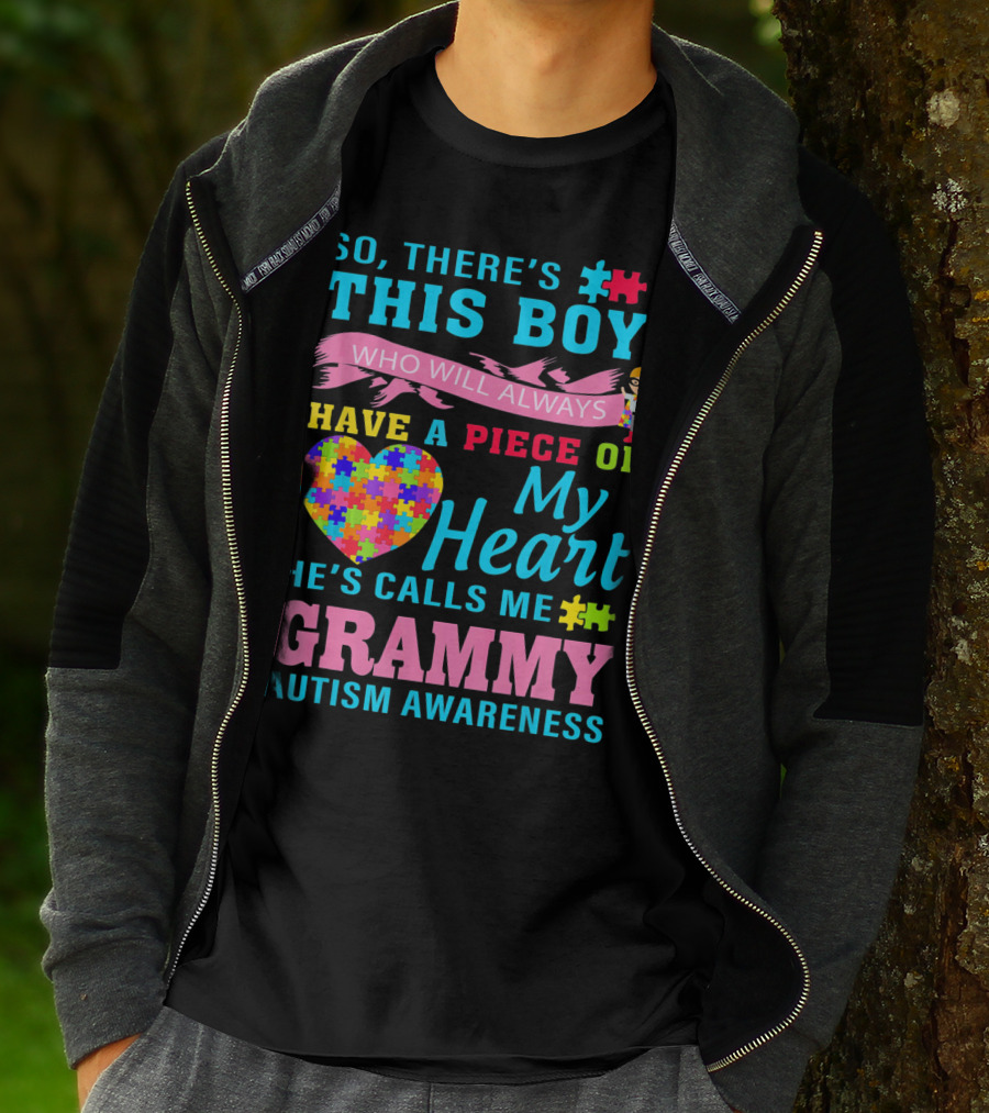 So There's This Boy Who Will Always Have A Piece Of My Heart He's Calls Me Grammy Autism Awareness T-Shirt