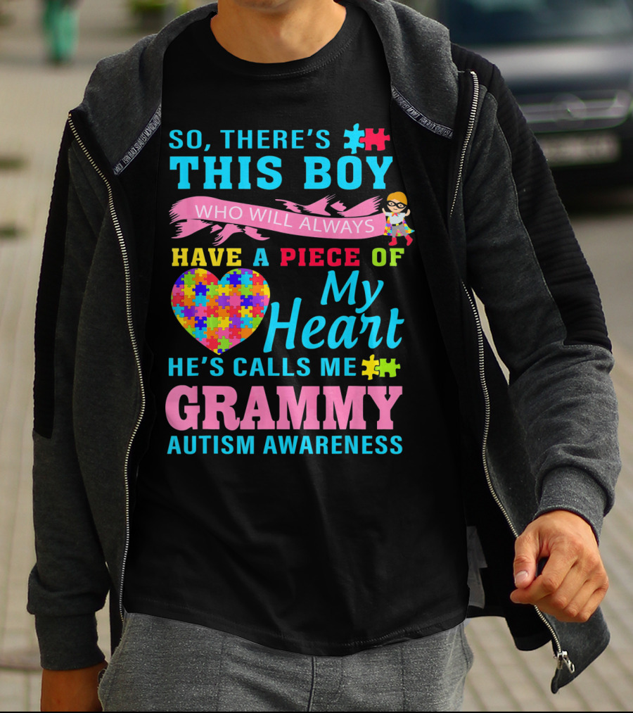 So There's This Boy Who Will Always Have A Piece Of My Heart He's Calls Me Grammy Autism Awareness T-Shirt