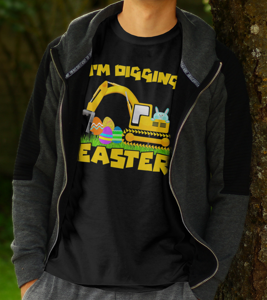 I'm Digging Easter Bunny Eggs Excavator T-Shirt
