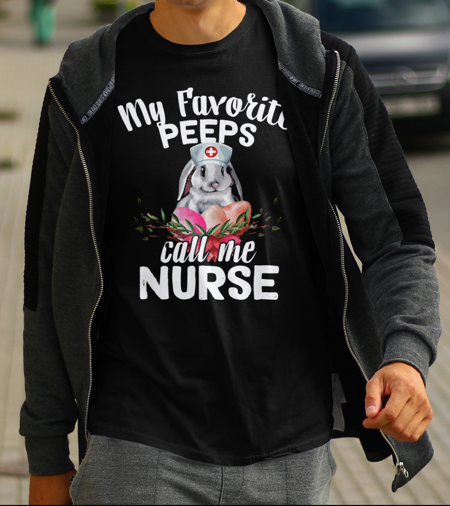 My Favorite Peeps Call Me Nurse Bunny With Easter Eggs T-Shirt