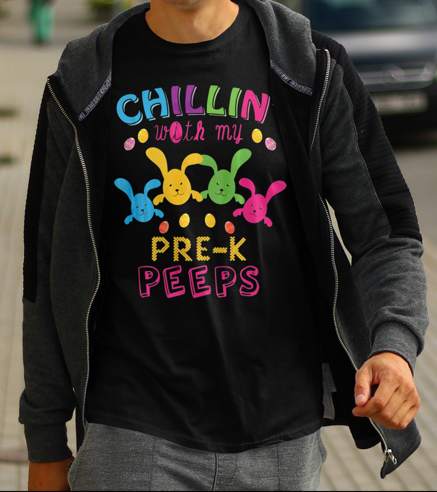 Chillin With My Pre K Peeps Easter Colorful Bunny Eggs T-Shirt