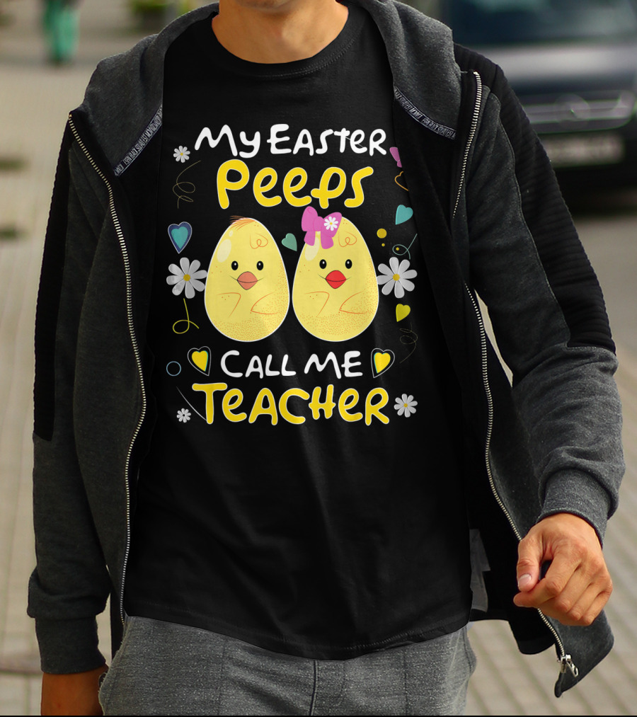 My Easter Peeps Call Me Teacher T-Shirt
