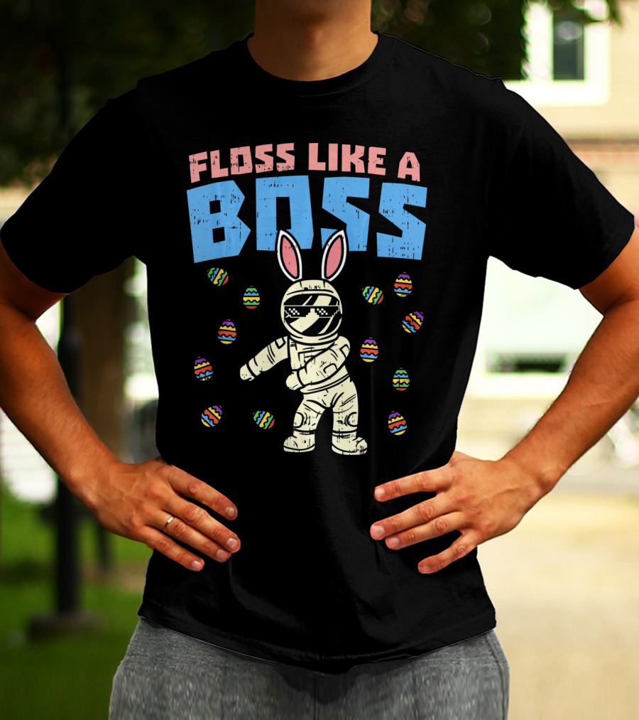 Floss Like A Boss Easter Astronaut Bunny With Eggs T-Shirt