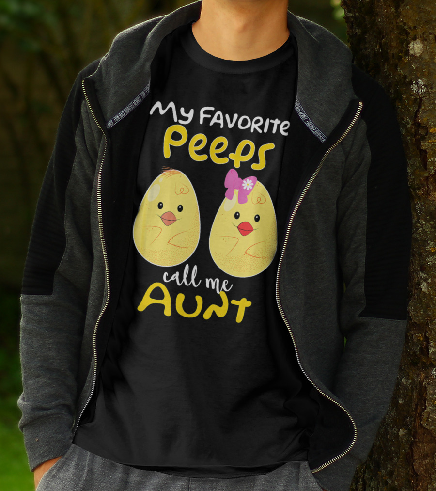 My Favorite Peeps Call Me Aunt T-Shirt