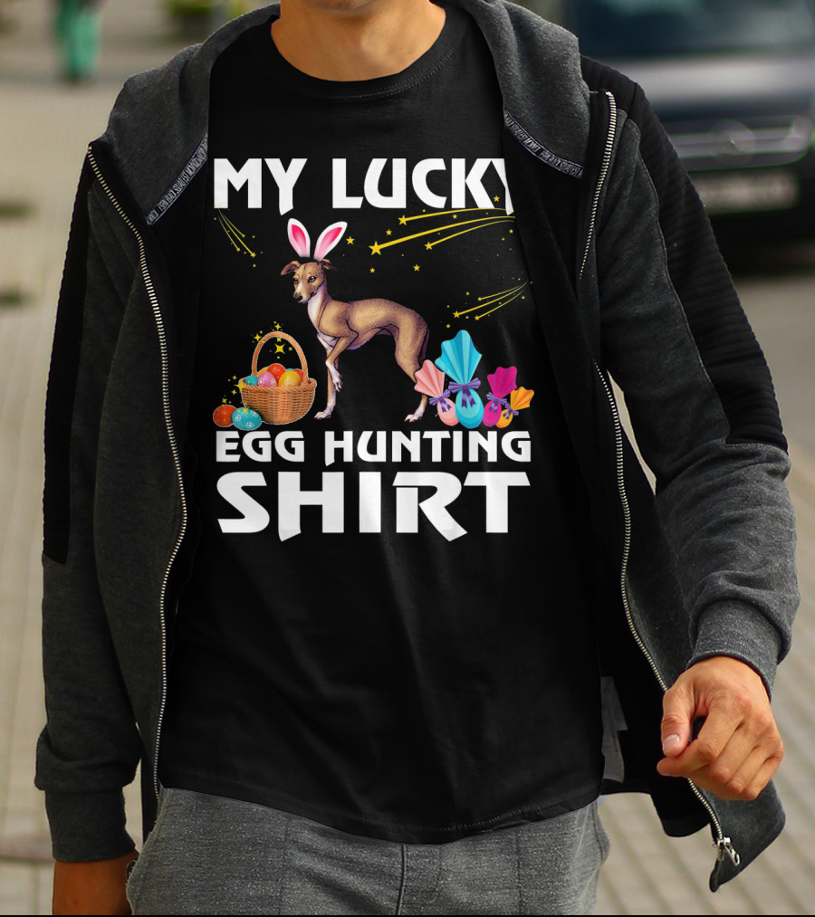 My Lucky Egg Hunting Shirt Italian Greyhound Dog Bunny T-Shirt