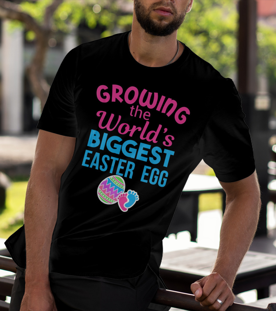 Growing The World's Biggest Easter Egg Pregnancy Announcement T-Shirt