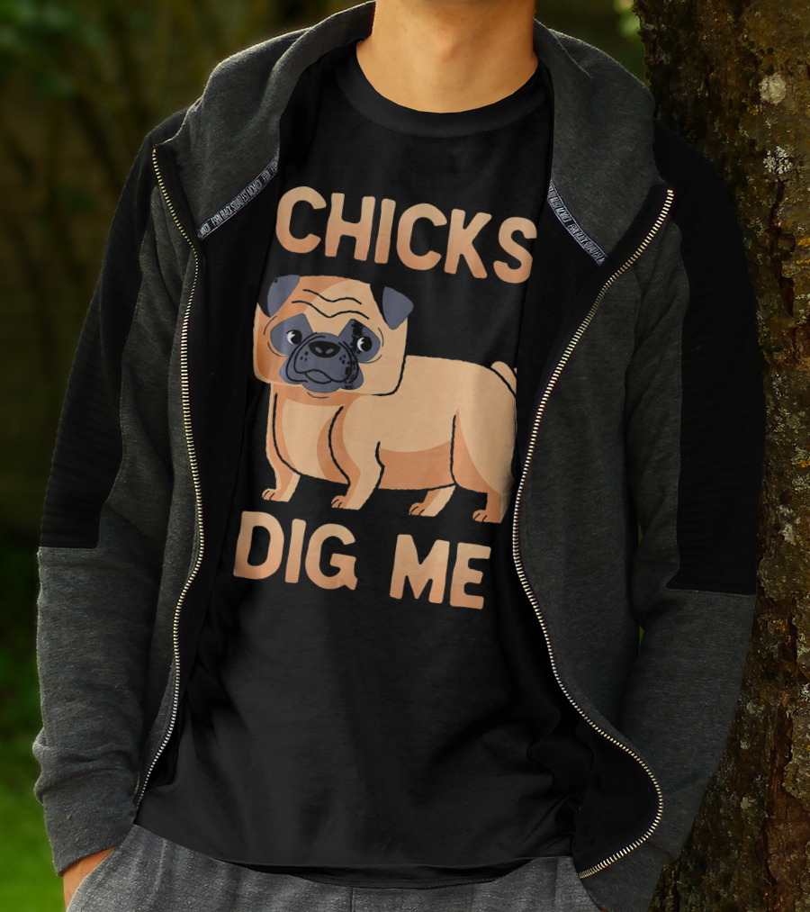 Chicks Dig Me Pug T-Shirt
