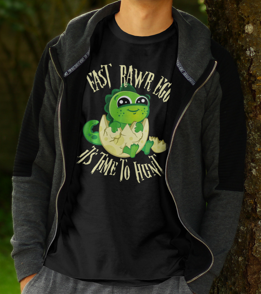 Easter RAWR Egg It's Time To Hunt Dinosaur Inside Egg T-Shirt