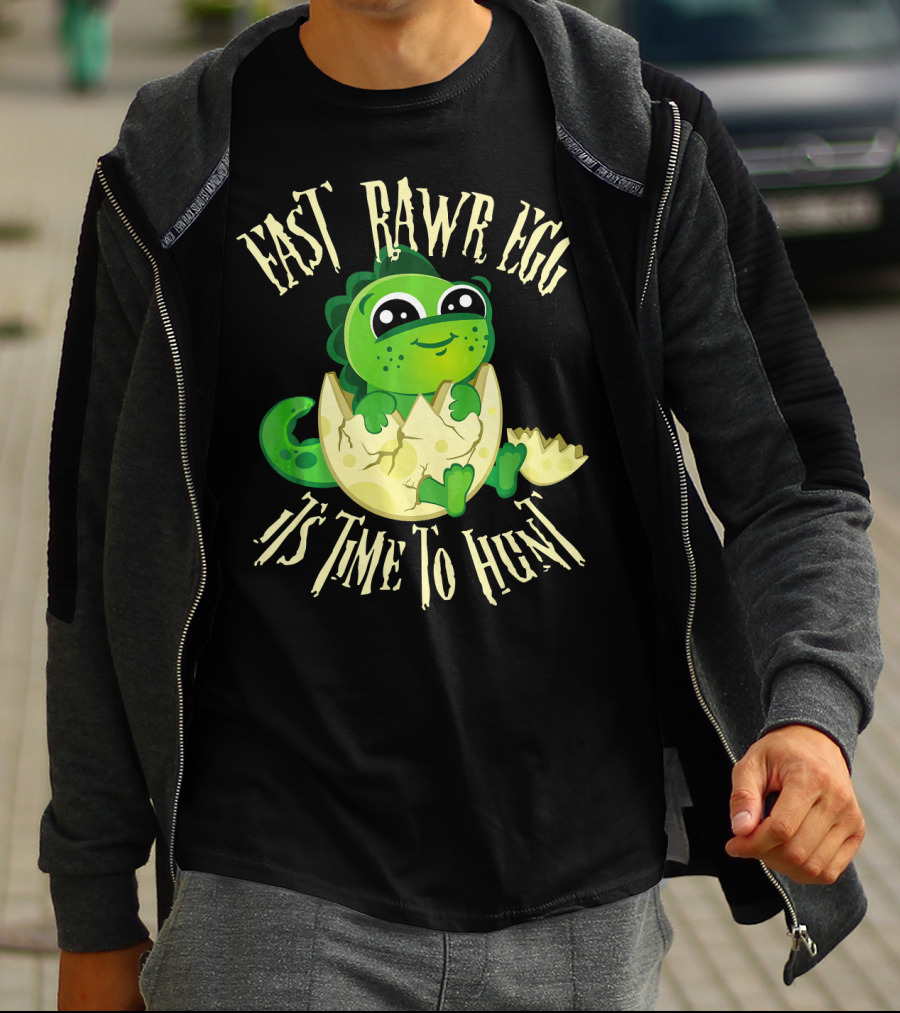 Easter RAWR Egg It's Time To Hunt Dinosaur Inside Egg T-Shirt