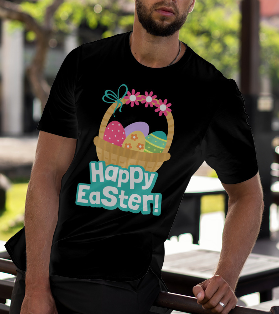 Happy Easter Basket Of Colorful Eggs And Flowers T-Shirt