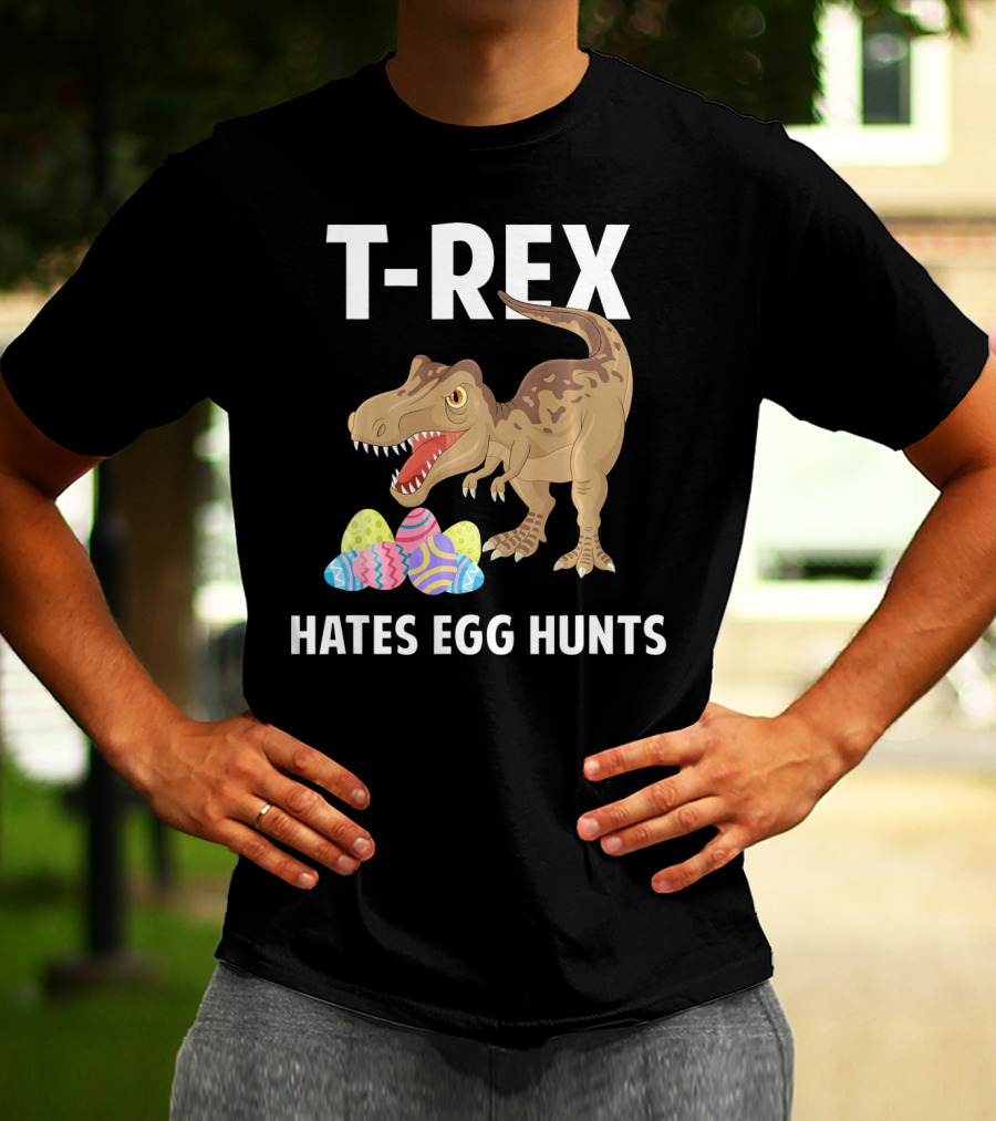 T-Rex Hates Egg Hunts Dinosaur Easter T-Shirt