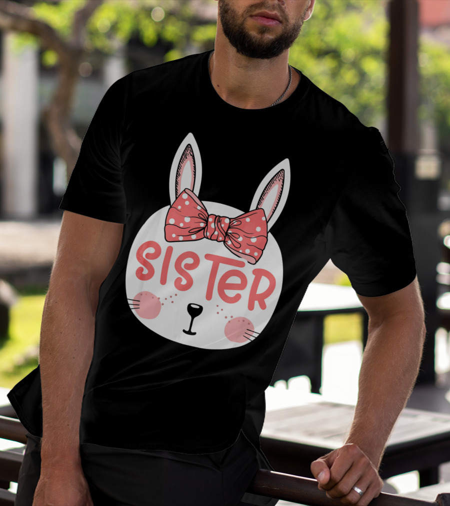 Sister Easter Bunny Pink Bow Easter Sunday T-Shirt