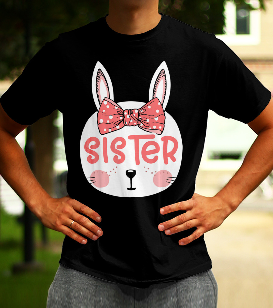Sister Easter Bunny Pink Bow Easter Sunday T-Shirt