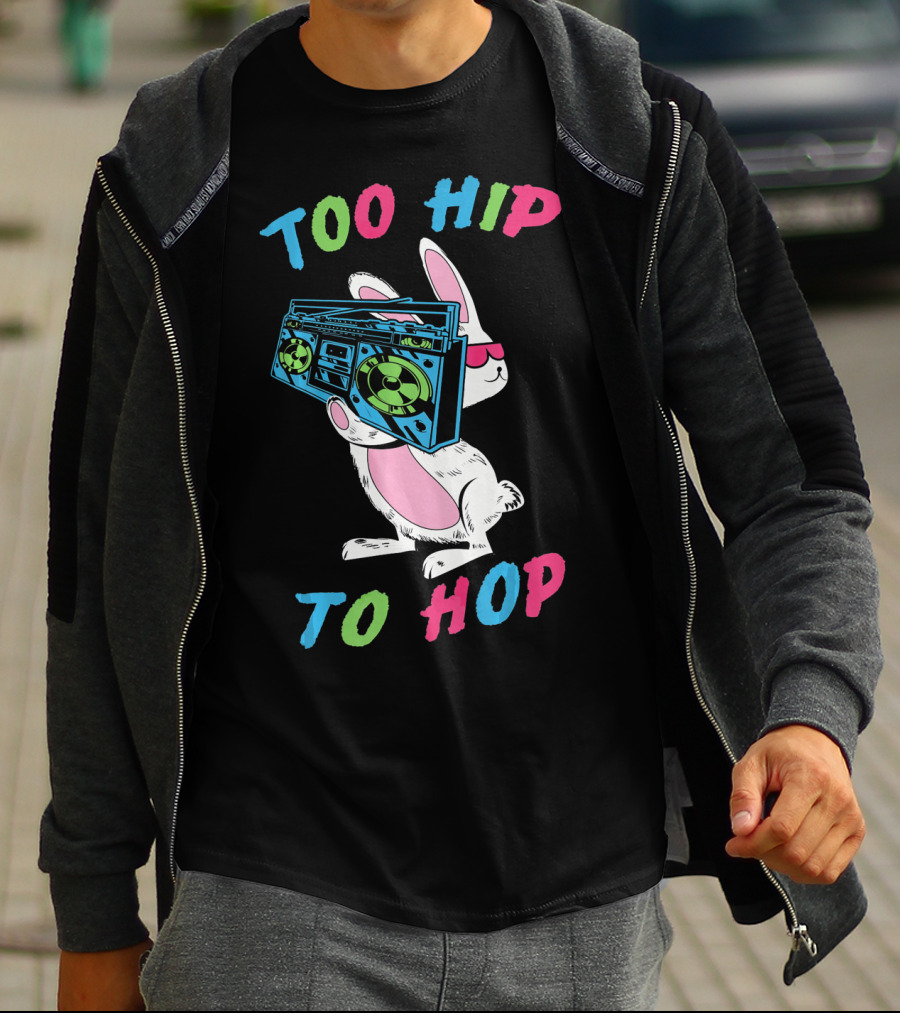 Too Hip To Hop Easter Day Boombox Bunny T-Shirt