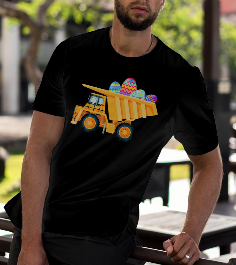 Easter Day Dump Truck With Colorful Eggs And Bunny Driver T-Shirt