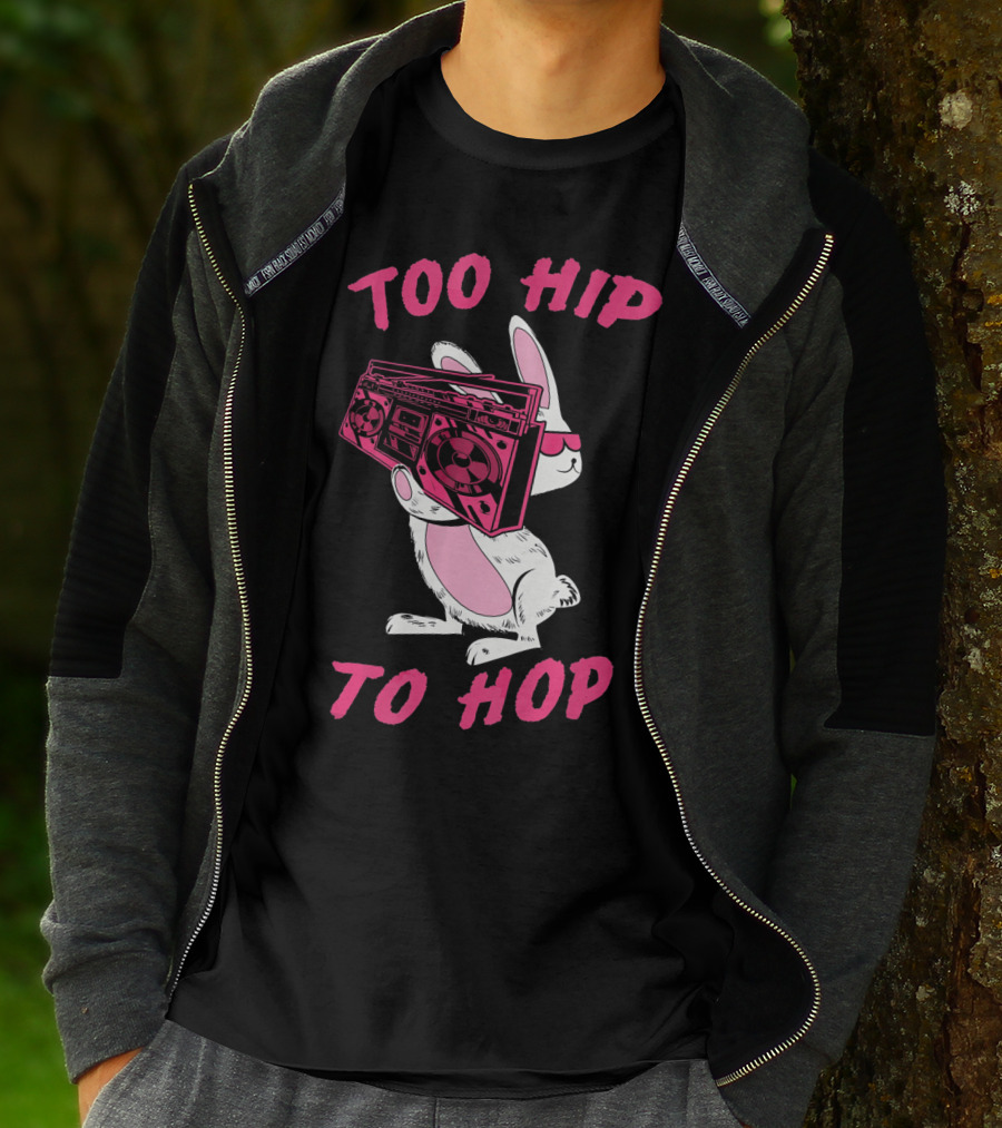 Too Hip To Hop Bunny Holding Boombox Easter Day T-Shirt