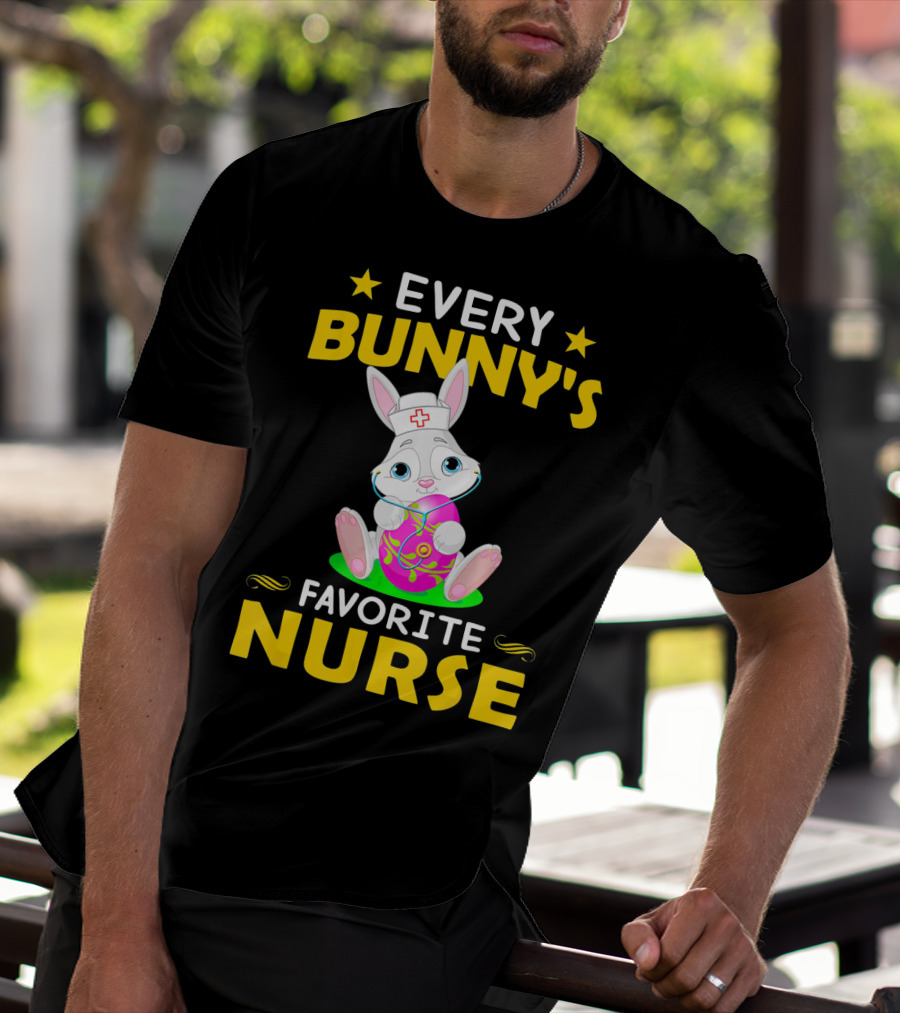 Every Bunny's Favorite Nurse With Easter Rabbit And Egg T-Shirt
