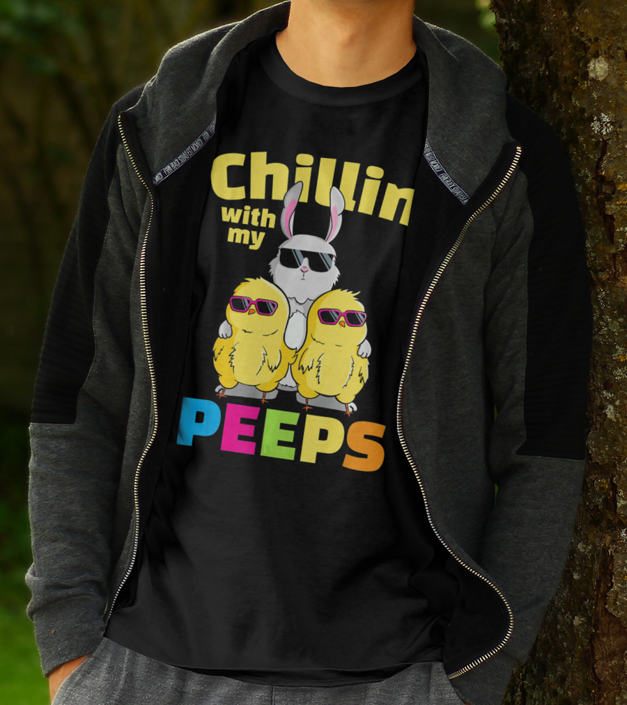 Chillin With My Peeps Easter Bunny And Cool Chicks In Sunglasses T-Shirt