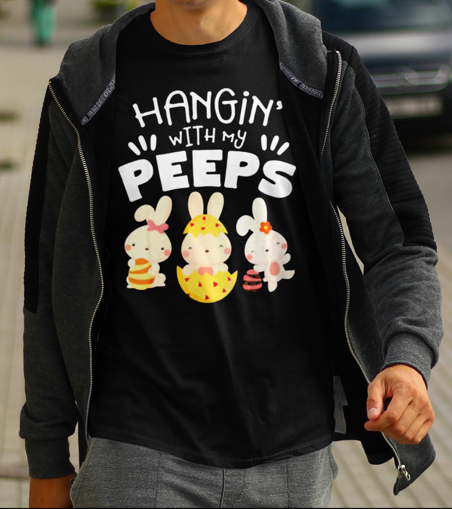 Hangin' Wit My Peeps Easter Day Bunnies And Eggs T-Shirt