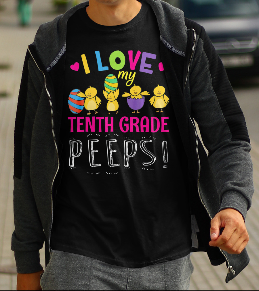 I Love My Tenth Grade Peeps Hearts Chicks Easter Eggs T-Shirt