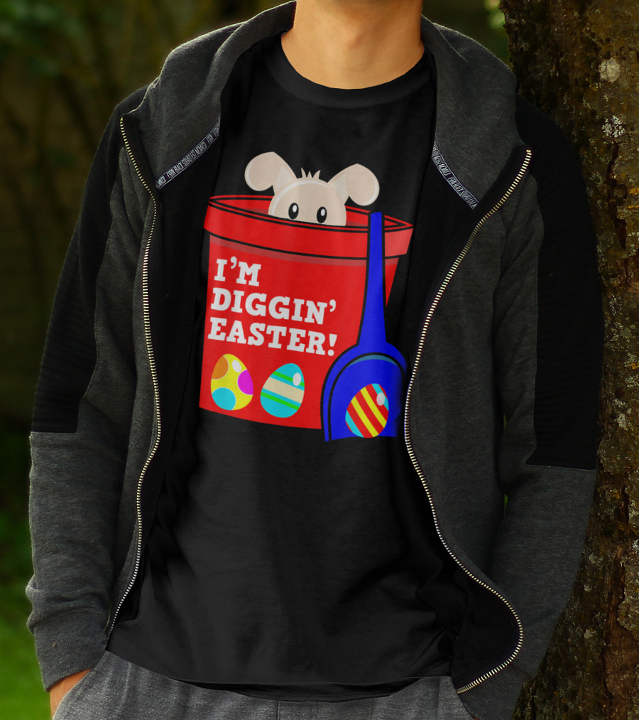 I'm Diggin' Easter Bunny In Bucket With Eggs T-Shirt
